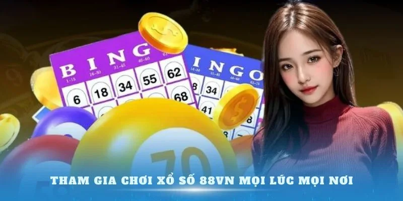 Tham gia chơi Xổ Số 88vn mọi lúc mọi nơi